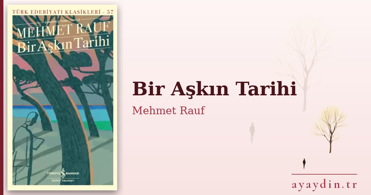 Bir Aşkın Tarihi - Mehmet Rauf kitap alıntıları ve sözleri