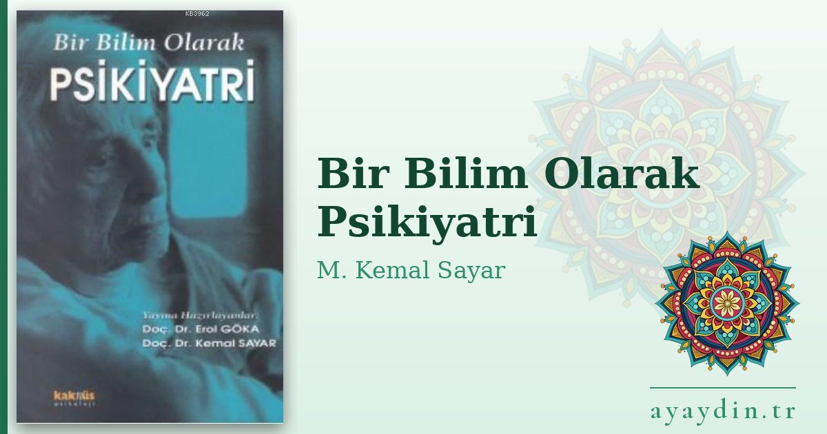 Bir Bilim Olarak Psikiyatri - M. Kemal Sayar kitap alıntıları ve sözleri
