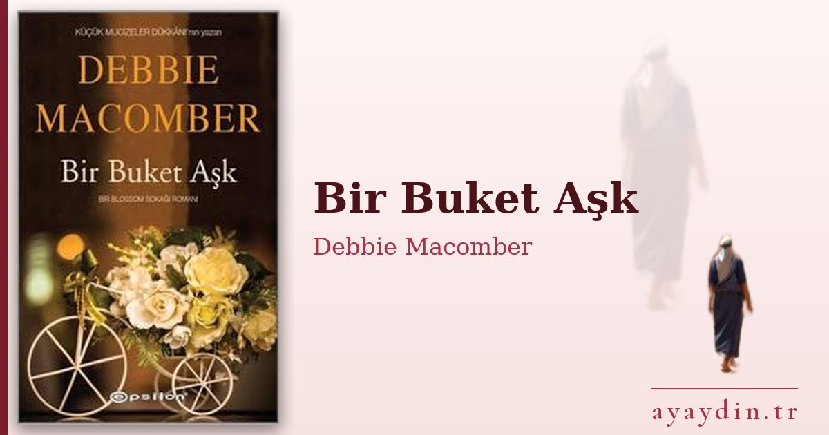 Bir Buket Aşk - Debbie Macomber kitap alıntıları ve sözleri