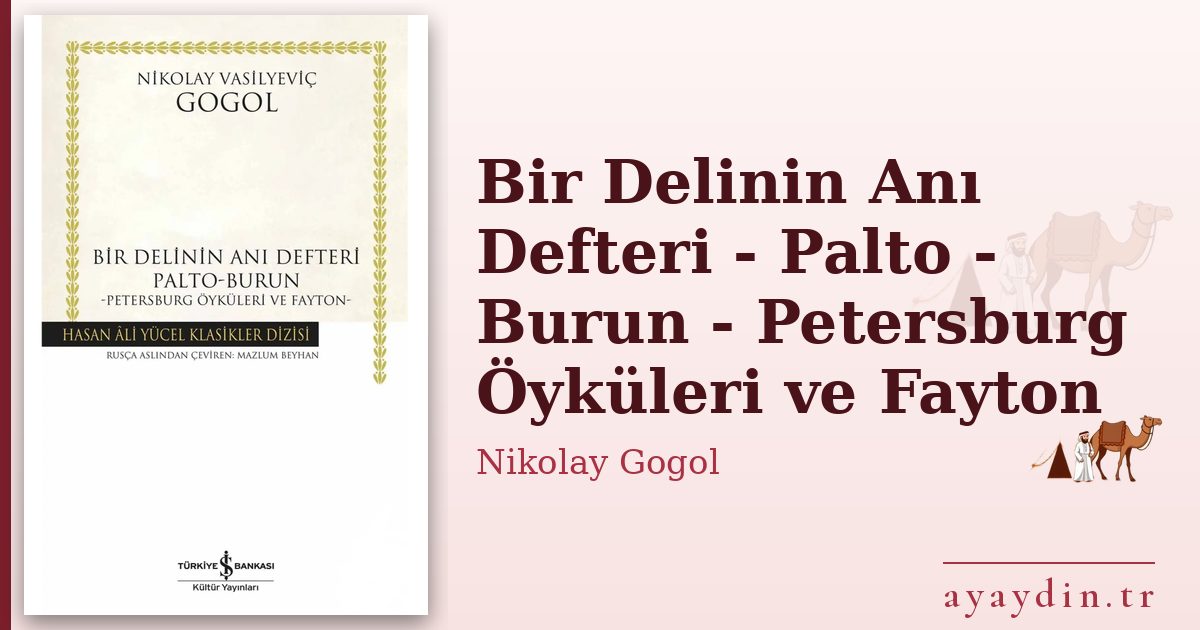 Bir Delinin Anı Defteri - Palto - Burun - Petersburg Öyküleri ve Fayton - Nikolay Gogol kitap alıntıları ve sözleri