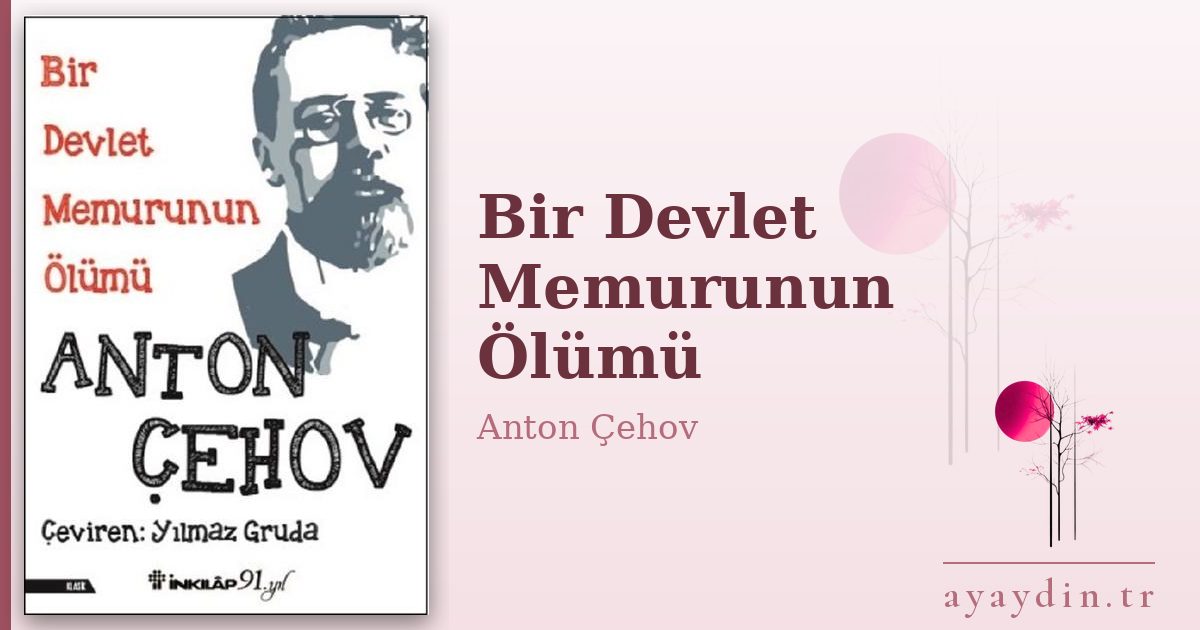 Bir Devlet Memurunun Ölümü - Anton Çehov kitap alıntıları ve sözleri