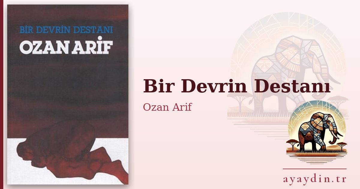 Bir Devrin Destanı - Ozan Arif kitap alıntıları ve sözleri