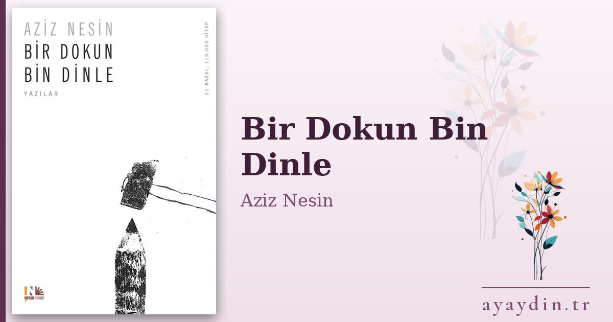 Bir Dokun Bin Dinle - Aziz Nesin kitap alıntıları ve sözleri