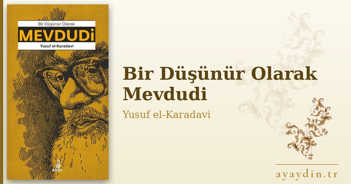Bir Düşünür Olarak Mevdudi - Yusuf el-Karadavi kitap alıntıları ve sözleri