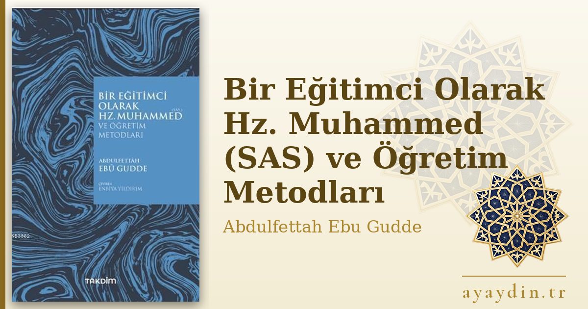 Bir Eğitimci Olarak Hz. Muhammed (SAS) ve Öğretim Metodları - Abdulfettah Ebu Gudde kitap alıntıları ve sözleri