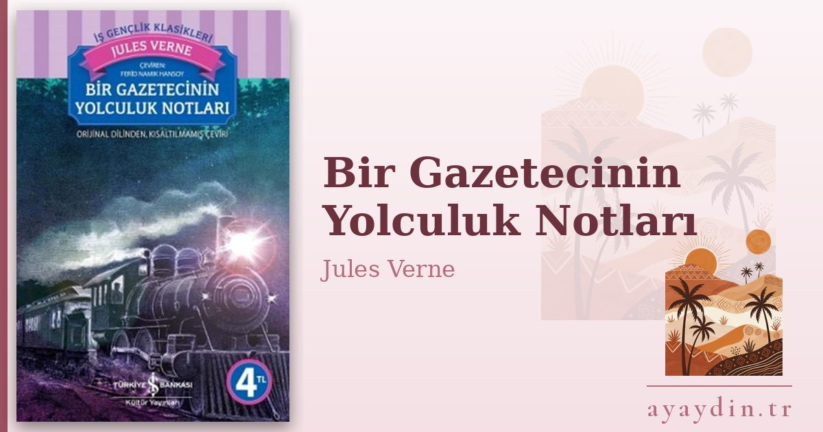 Bir Gazetecinin Yolculuk Notları - Jules Verne kitap alıntıları ve sözleri