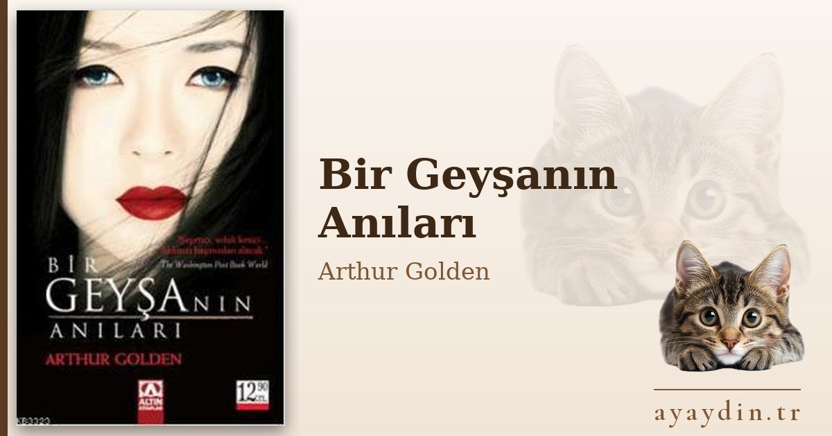 Bir Geyşanın Anıları - Arthur Golden kitap alıntıları ve sözleri