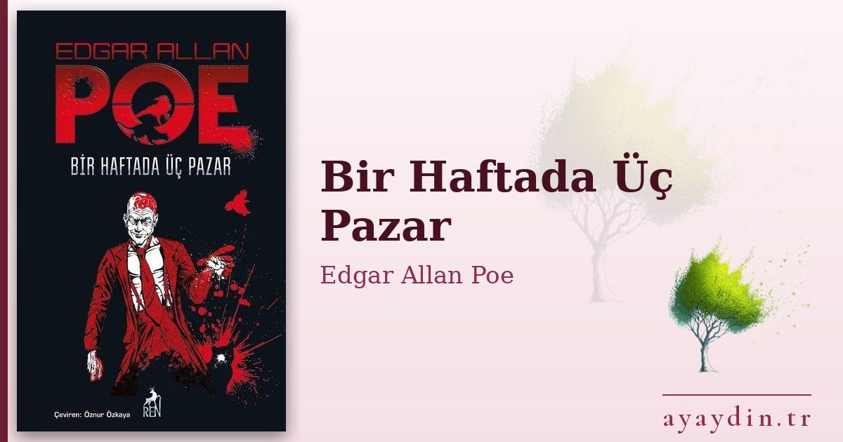 Bir Haftada Üç Pazar - Edgar Allan Poe kitap alıntıları ve sözleri