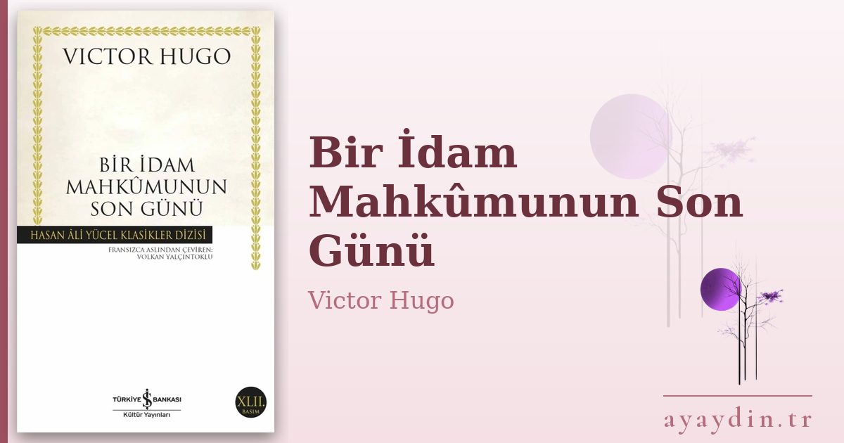 Bir İdam Mahkûmunun Son Günü - Victor Hugo kitap alıntıları ve sözleri