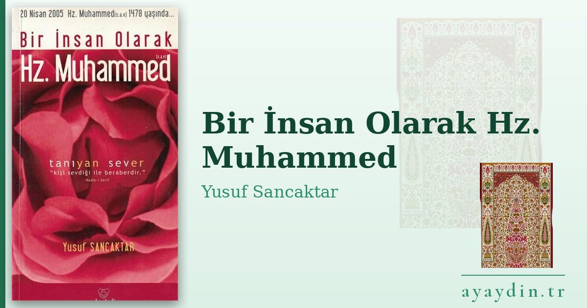 Bir İnsan Olarak Hz. Muhammed - Yusuf Sancaktar kitap alıntıları ve sözleri