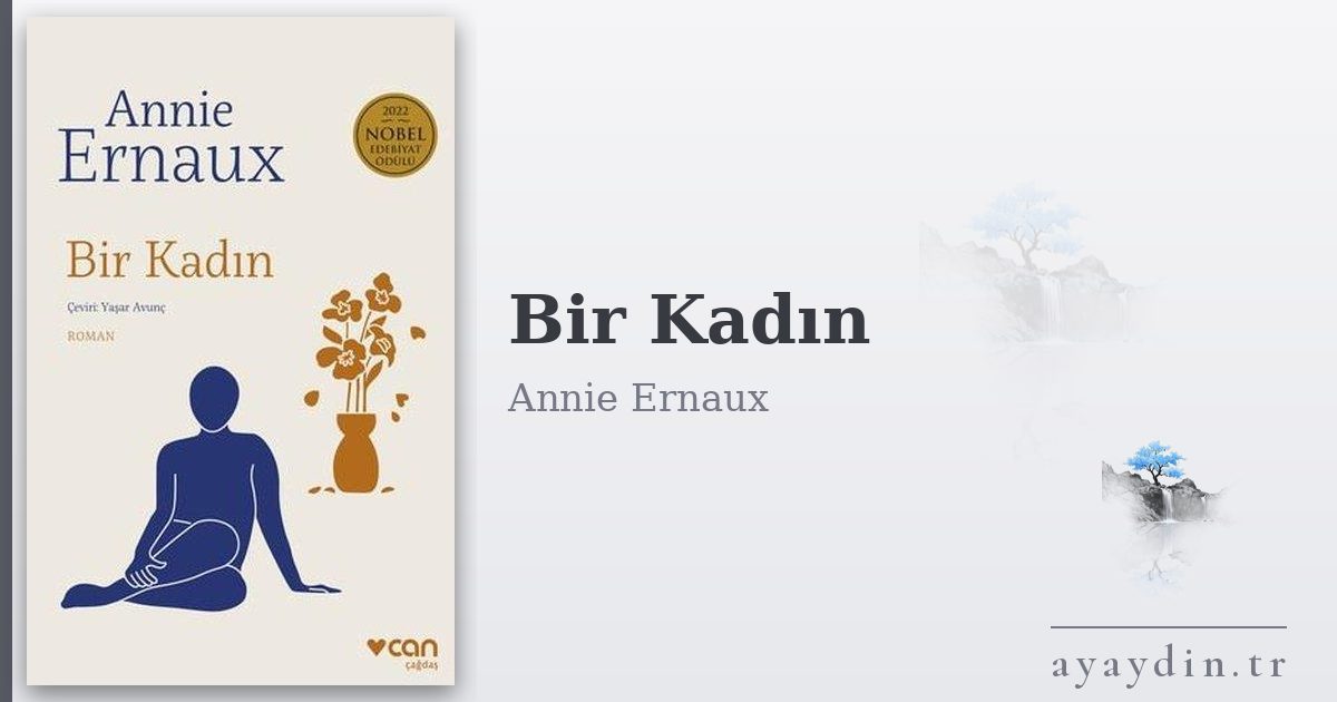 Bir Kadın - Annie Ernaux kitap alıntıları ve sözleri