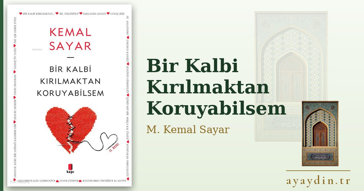 Bir Kalbi Kırılmaktan Koruyabilsem - M. Kemal Sayar kitap alıntıları ve sözleri