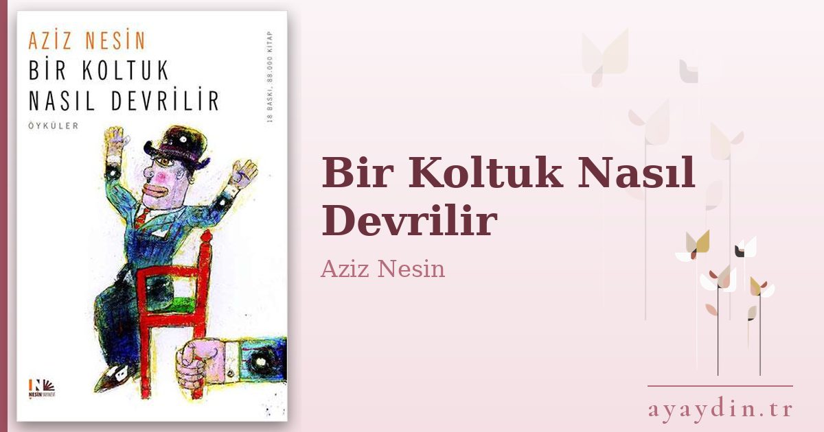 Bir Koltuk Nasıl Devrilir - Aziz Nesin kitap alıntıları ve sözleri