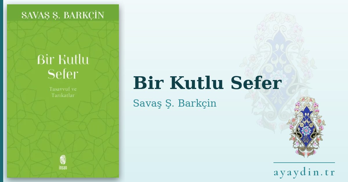 Bir Kutlu Sefer - Savaş Ş. Barkçin kitap alıntıları ve sözleri