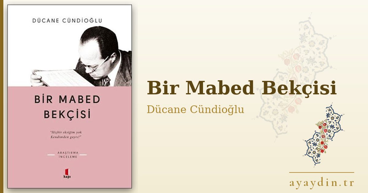 Bir Mabed Bekçisi - Dücane Cündioğlu kitap alıntıları ve sözleri