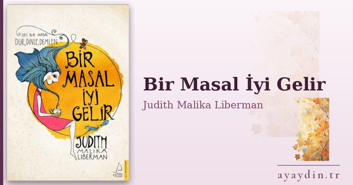 Bir Masal İyi Gelir - Judith Malika Liberman kitap alıntıları ve sözleri