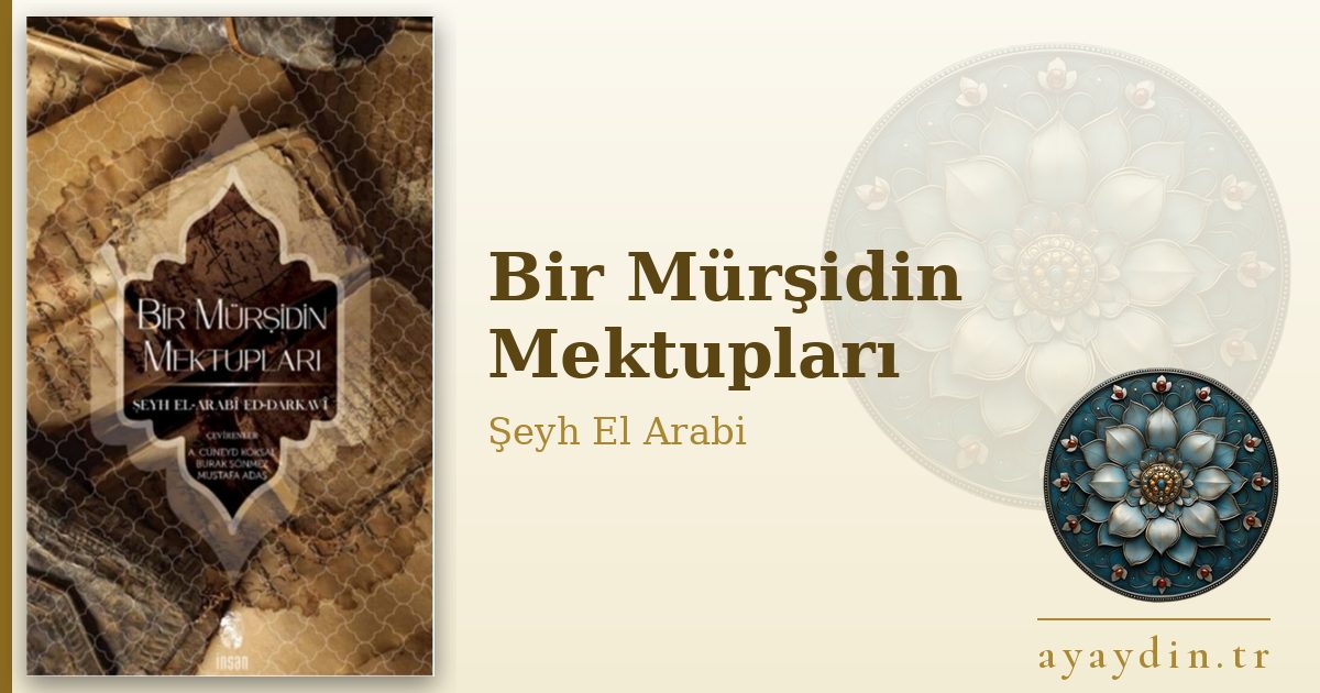Bir Mürşidin Mektupları - Şeyh El Arabi kitap alıntıları ve sözleri
