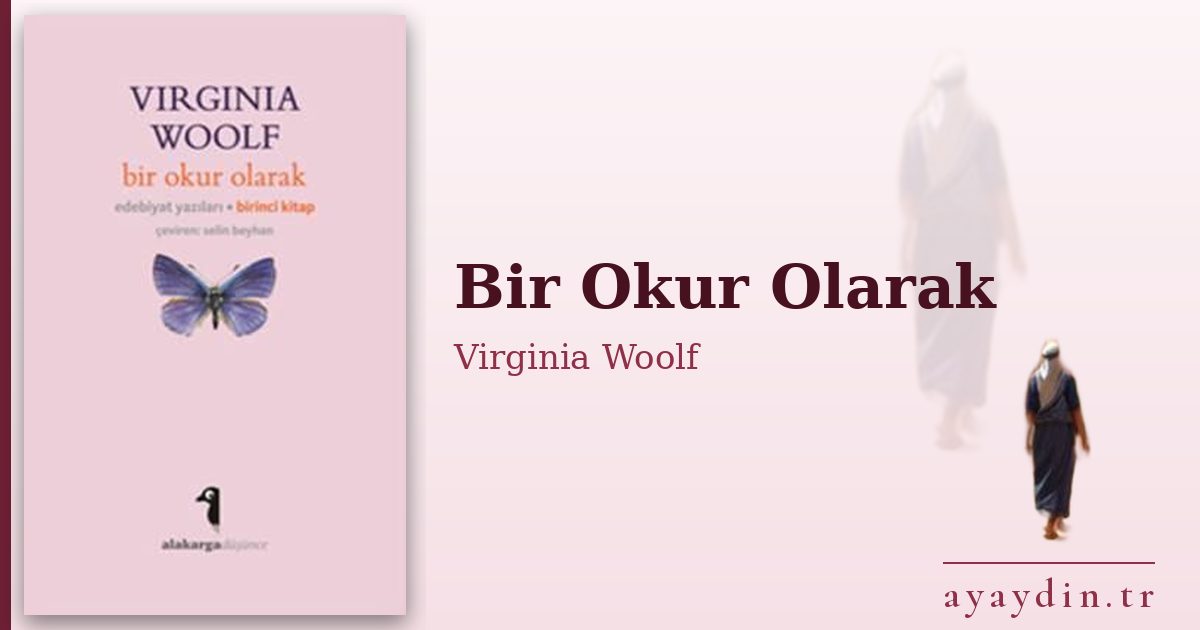 Bir Okur Olarak - Virginia Woolf kitap alıntıları ve sözleri