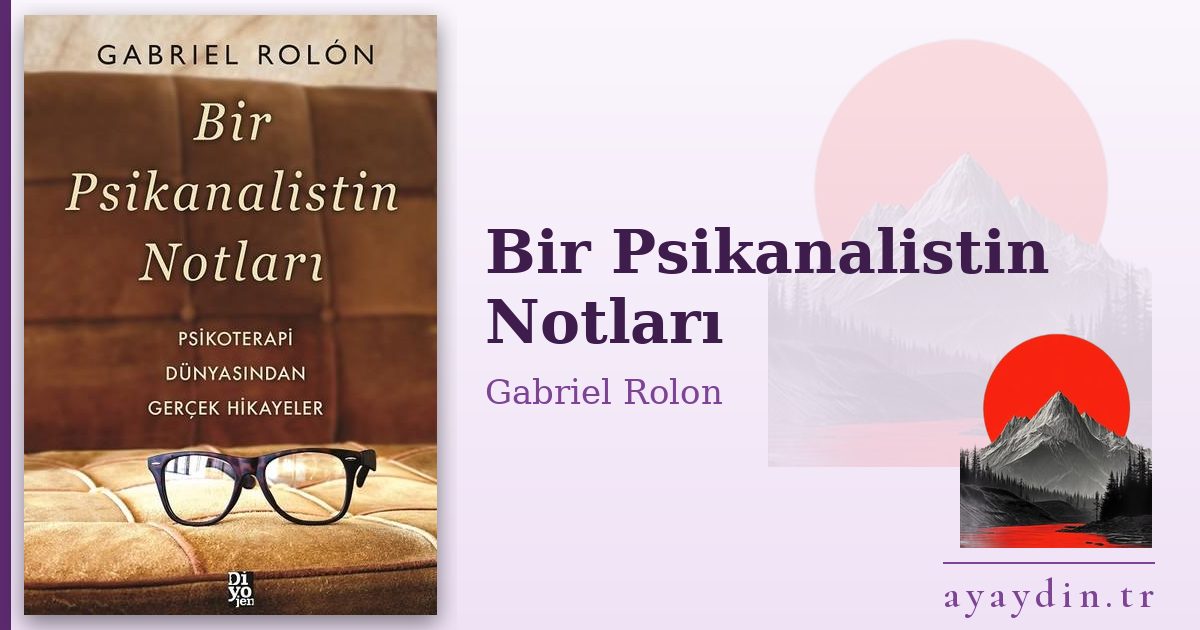 Bir Psikanalistin Notları - Gabriel Rolon kitap alıntıları ve sözleri