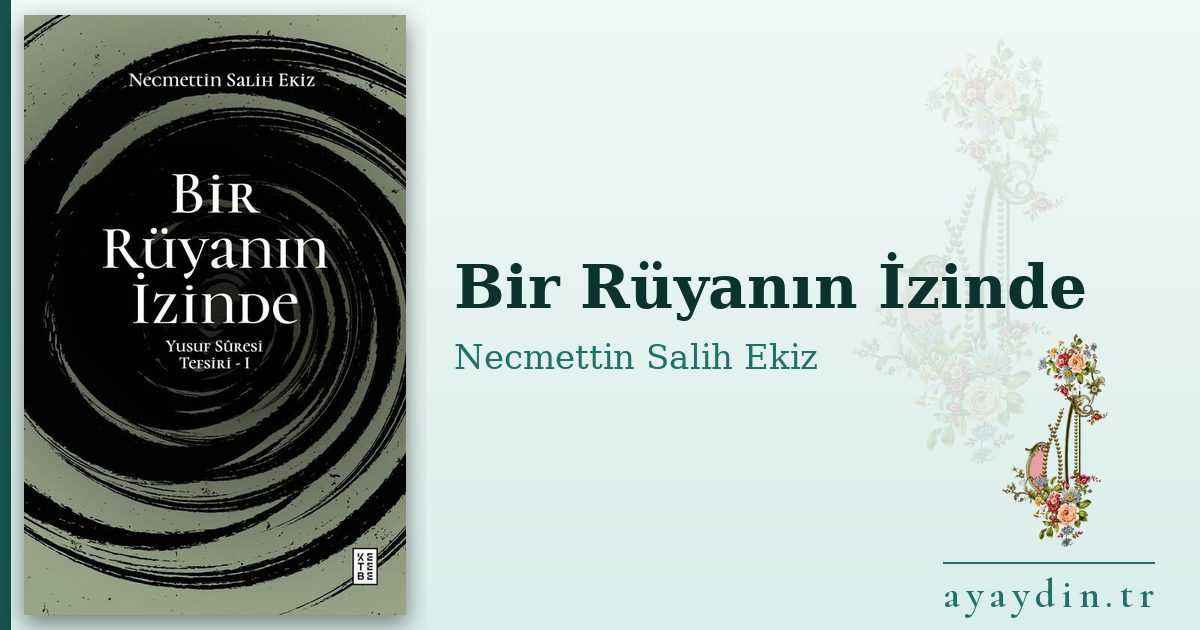Bir Rüyanın İzinde - Necmettin Salih Ekiz kitap alıntıları ve sözleri