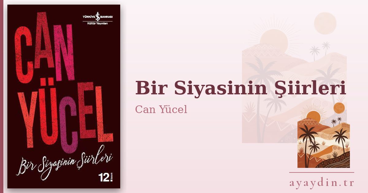 Bir Siyasinin Şiirleri - Can Yücel kitap alıntıları ve sözleri