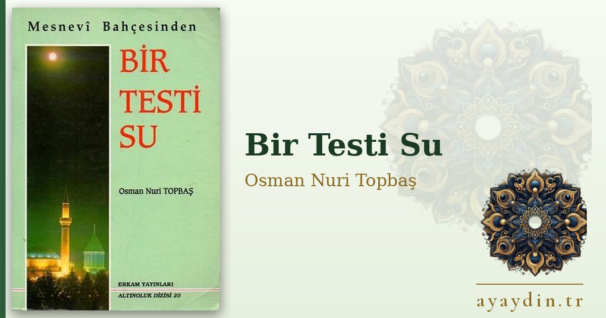 Bir Testi Su - Osman Nuri Topbaş kitap alıntıları ve sözleri