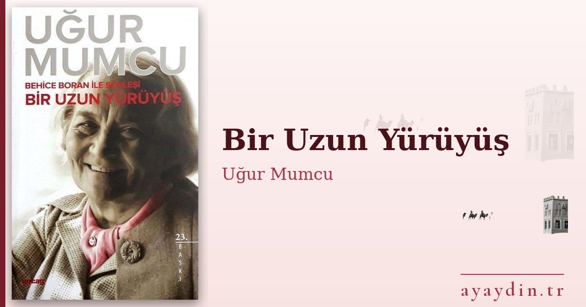 Bir Uzun Yürüyüş - Uğur Mumcu kitap alıntıları ve sözleri