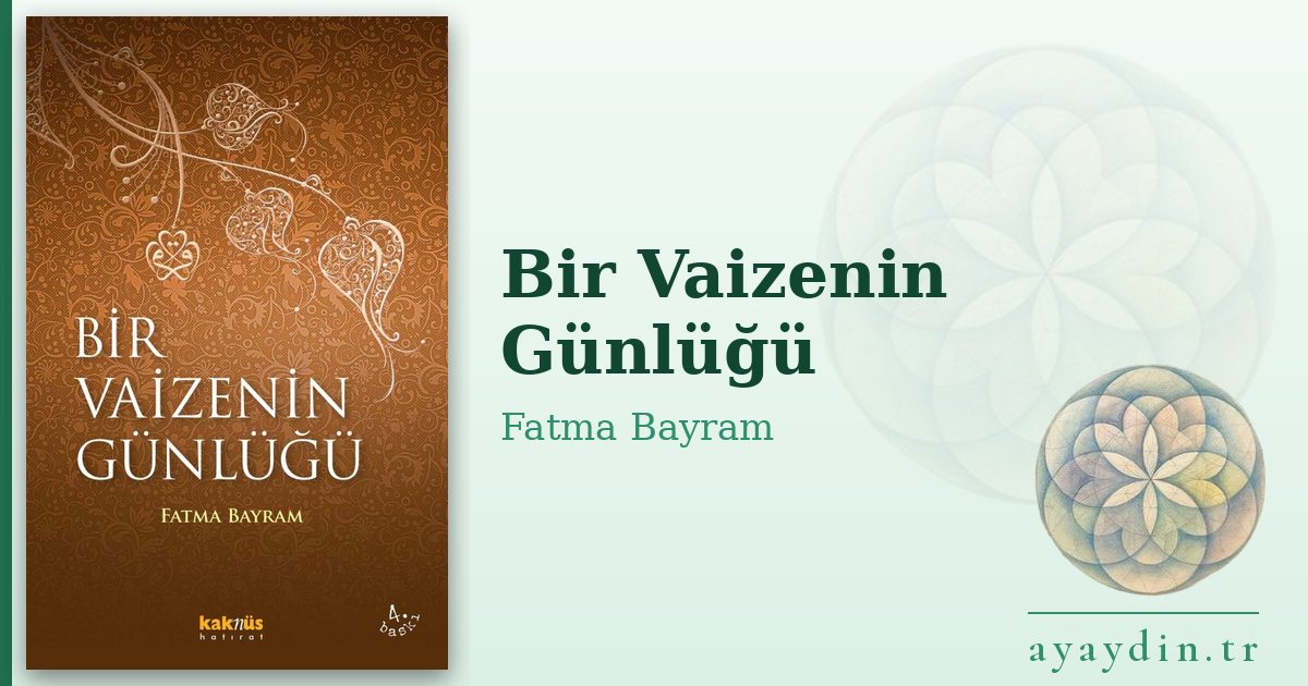 Bir Vaizenin Günlüğü - Fatma Bayram kitap alıntıları ve sözleri