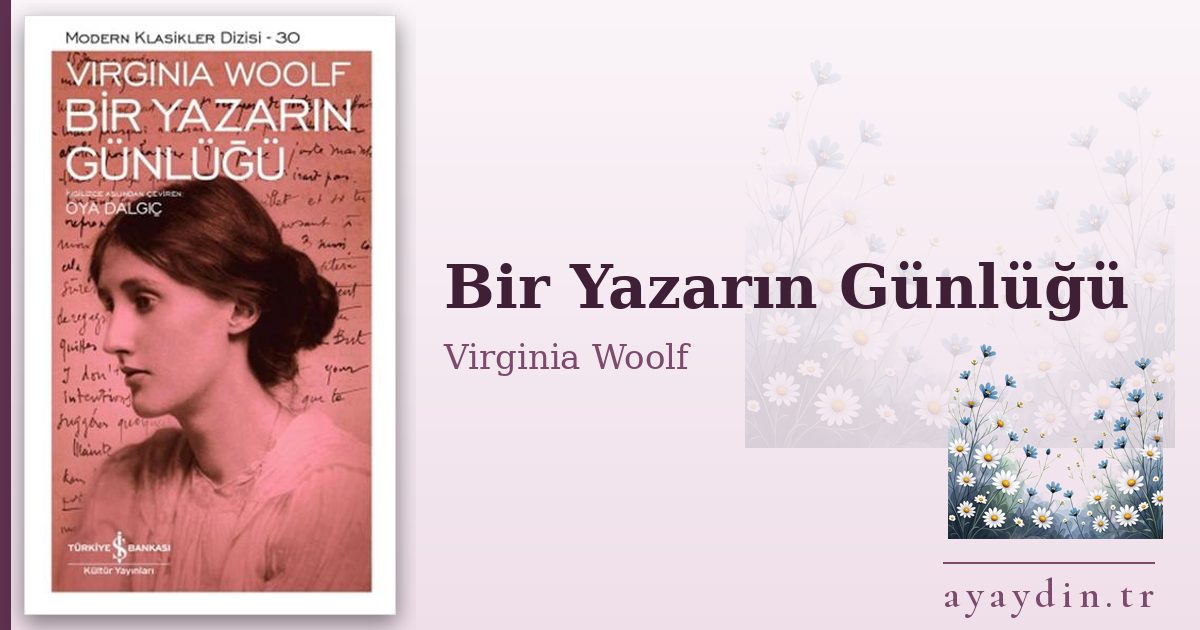 Bir Yazarın Günlüğü - Virginia Woolf kitap alıntıları ve sözleri