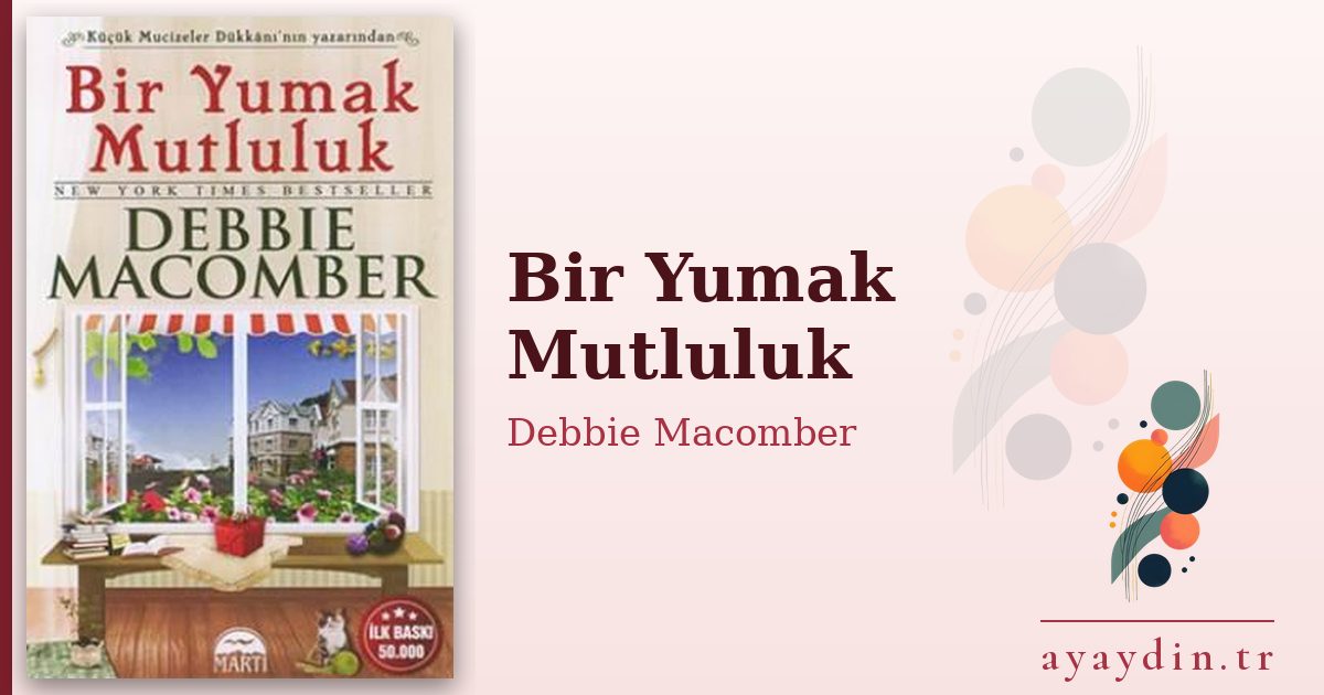 Bir Yumak Mutluluk - Debbie Macomber kitap alıntıları ve sözleri