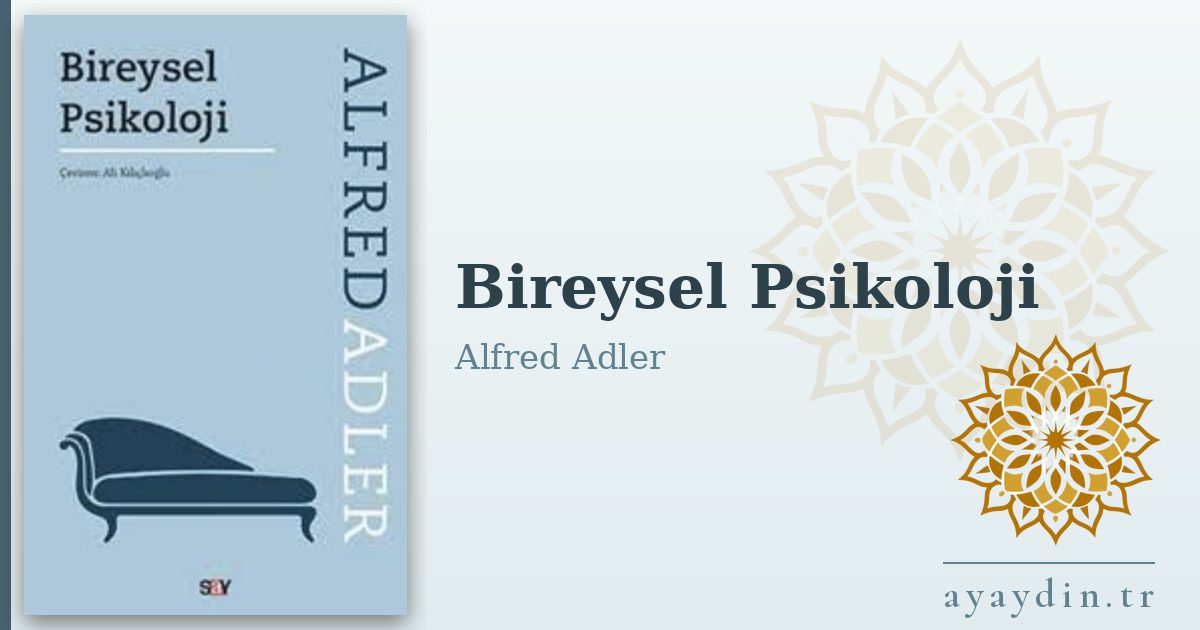 Bireysel Psikoloji - Alfred Adler kitap alıntıları ve sözleri
