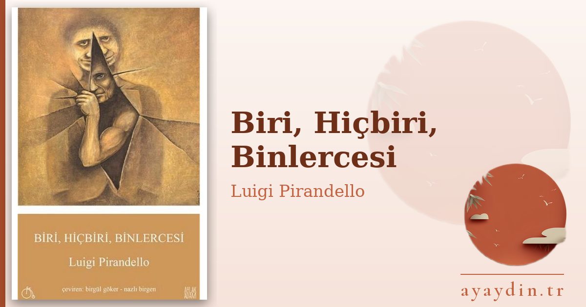Biri, Hiçbiri, Binlercesi - Luigi Pirandello kitap alıntıları ve sözleri