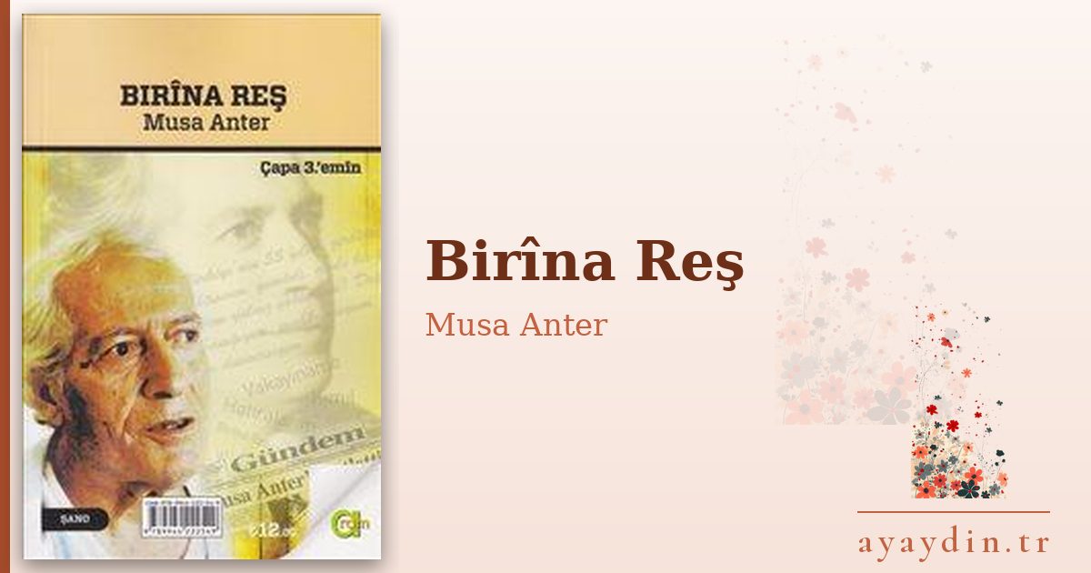 Birîna Reş - Musa Anter kitap alıntıları ve sözleri