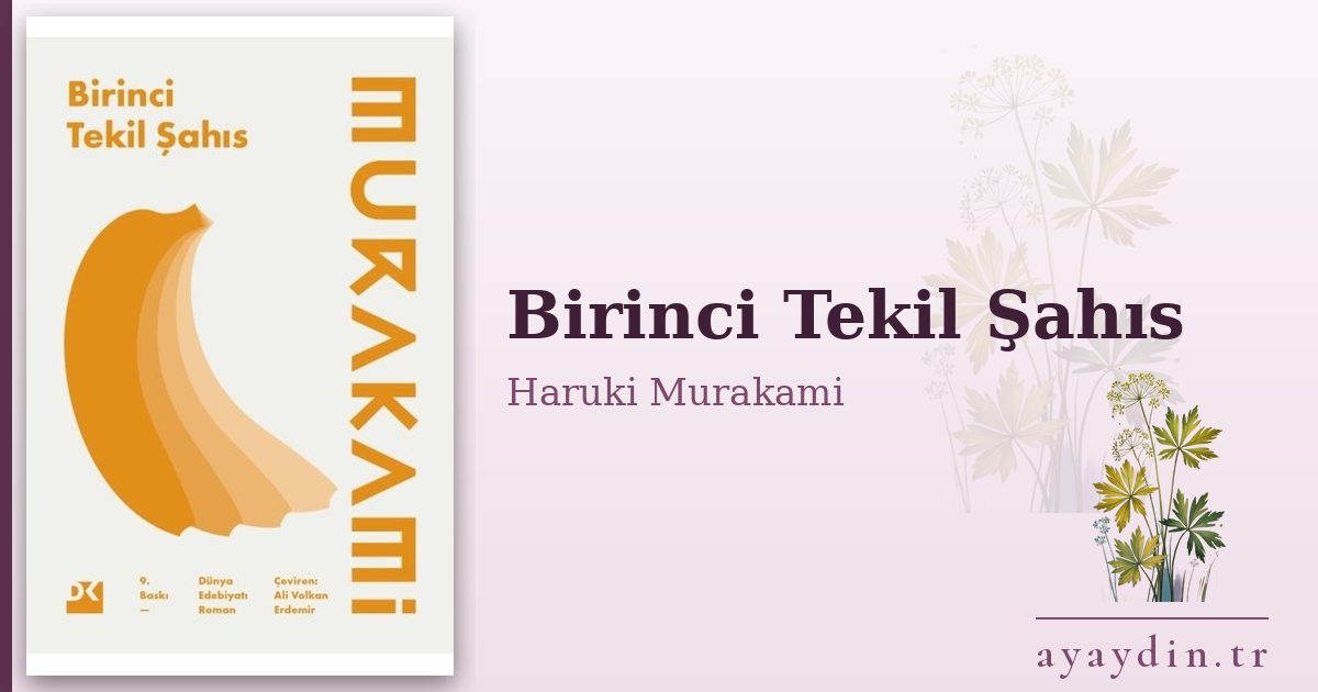 Birinci Tekil Şahıs - Haruki Murakami kitap alıntıları ve sözleri