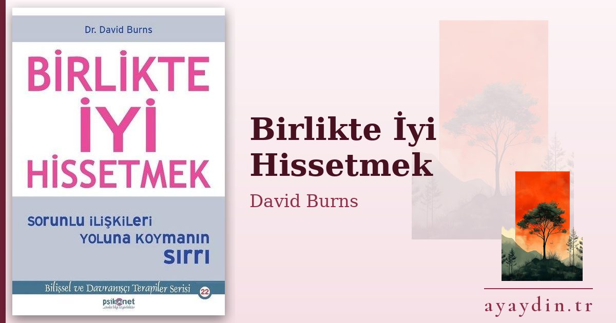 Birlikte İyi Hissetmek - David Burns kitap alıntıları ve sözleri