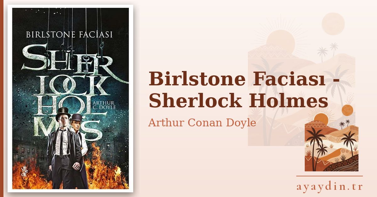 Birlstone Faciası - Sherlock Holmes - Arthur Conan Doyle kitap alıntıları ve sözleri