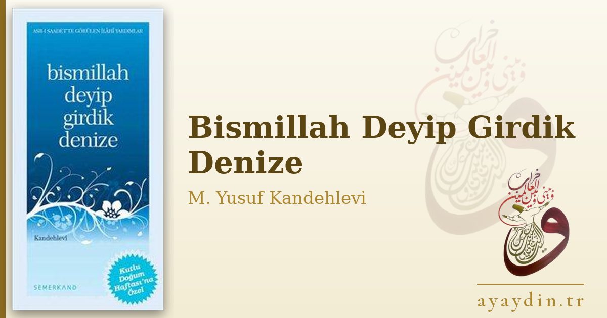 Bismillah Deyip Girdik Denize - M. Yusuf Kandehlevi kitap alıntıları ve sözleri
