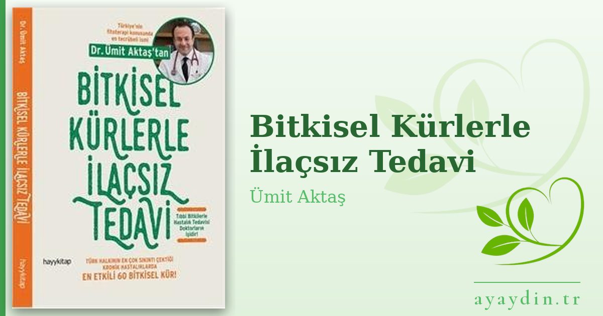 Bitkisel Kürlerle İlaçsız Tedavi - Ümit Aktaş kitap alıntıları ve sözleri