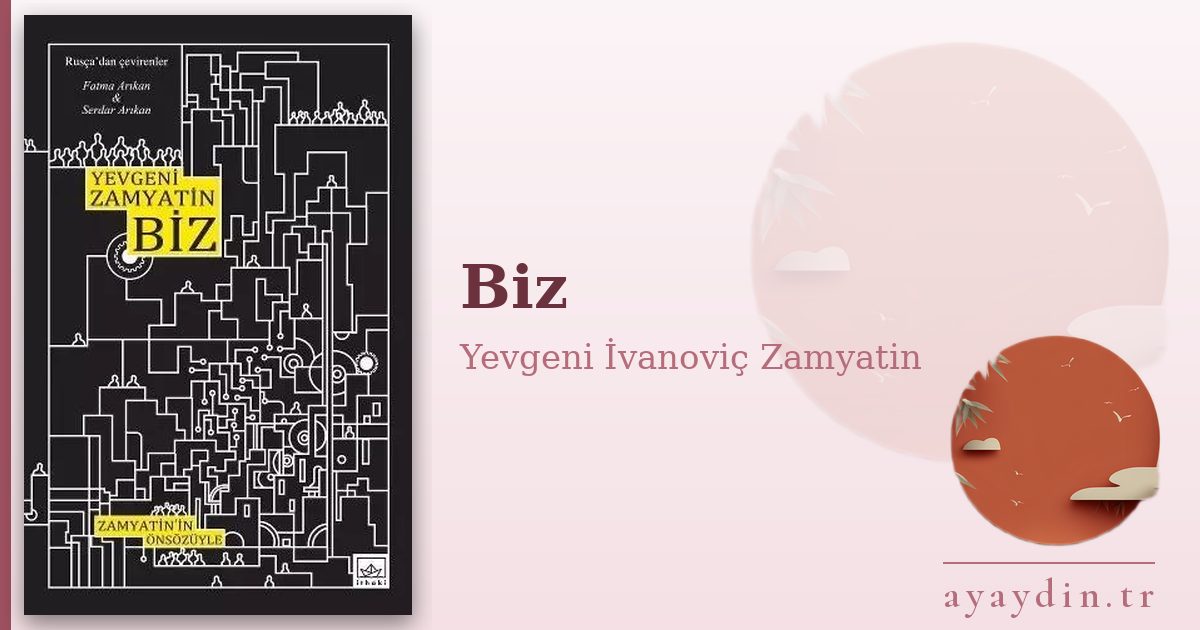 Biz - Yevgeni İvanoviç Zamyatin kitap alıntıları ve sözleri