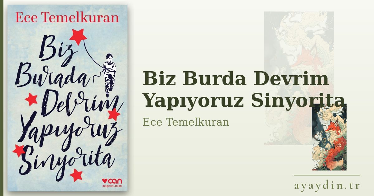 Biz Burda Devrim Yapıyoruz Sinyorita - Ece Temelkuran kitap alıntıları ve sözleri