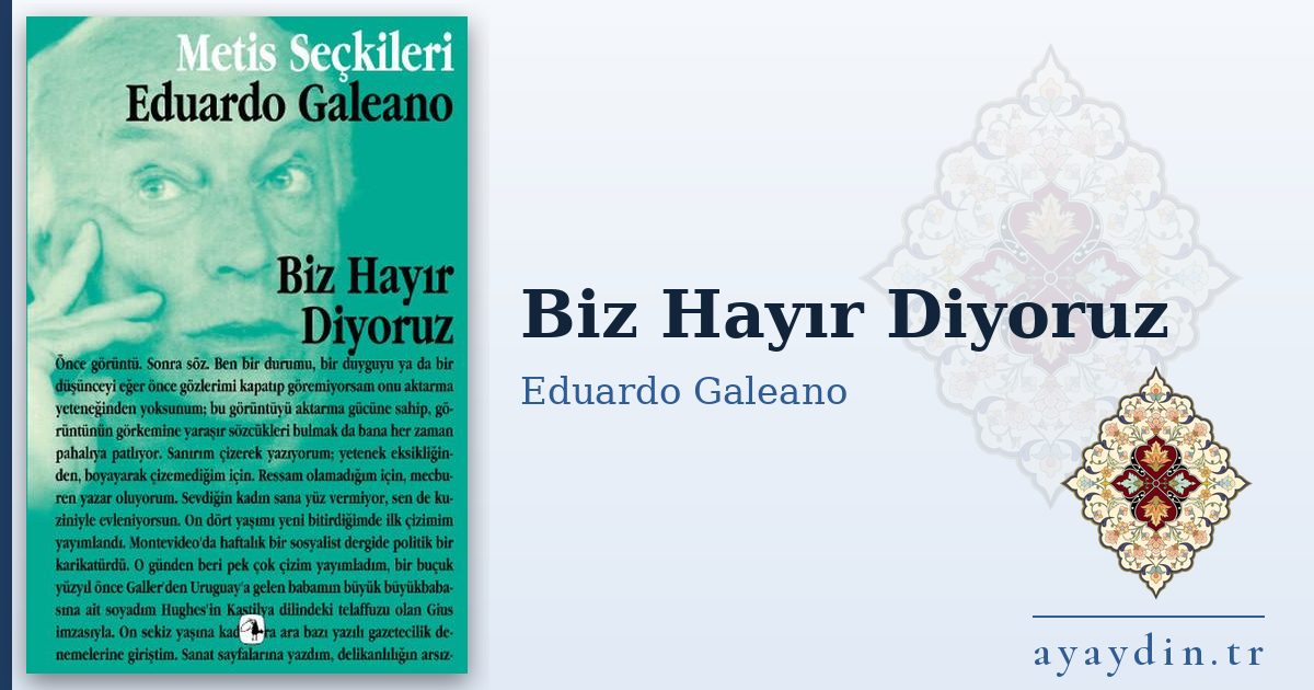 Biz Hayır Diyoruz - Eduardo Galeano kitap alıntıları ve sözleri