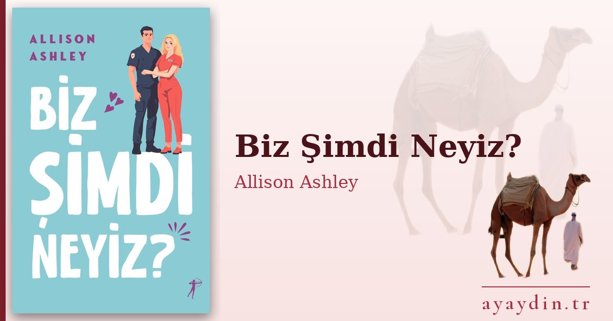 Biz Şimdi Neyiz? - Allison Ashley kitap alıntıları ve sözleri