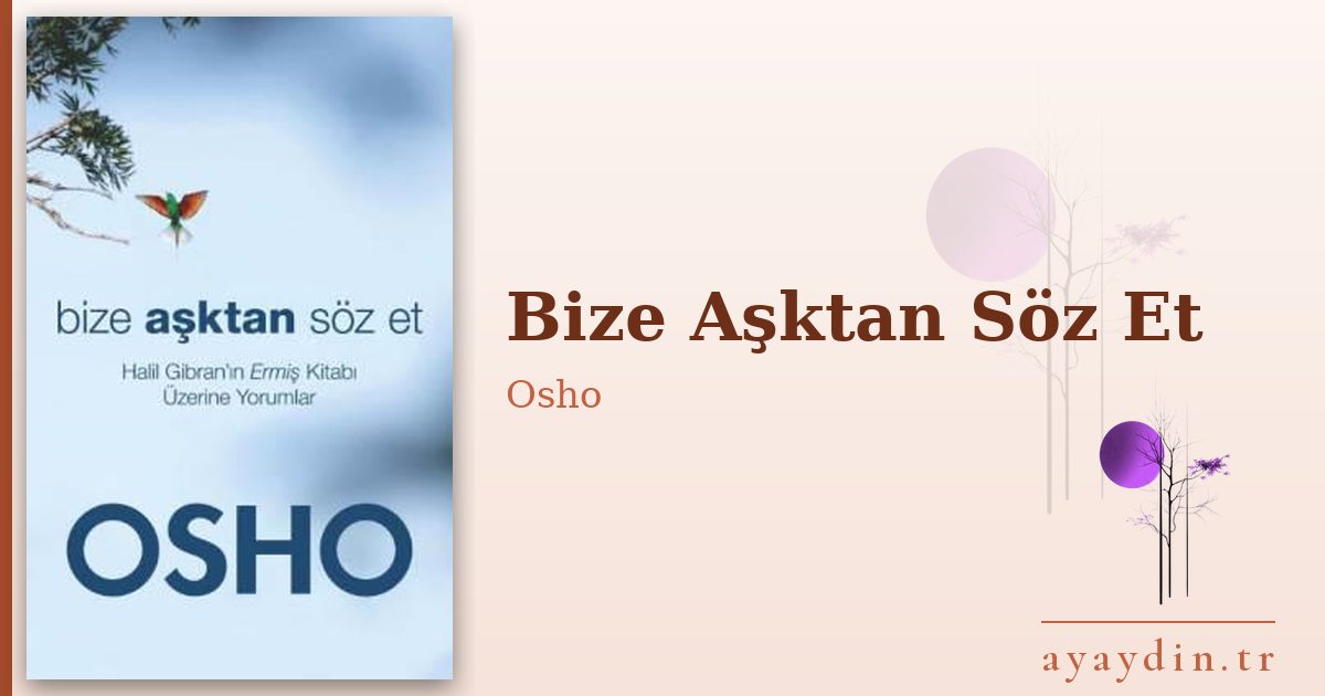 Bize Aşktan Söz Et - Osho kitap alıntıları ve sözleri