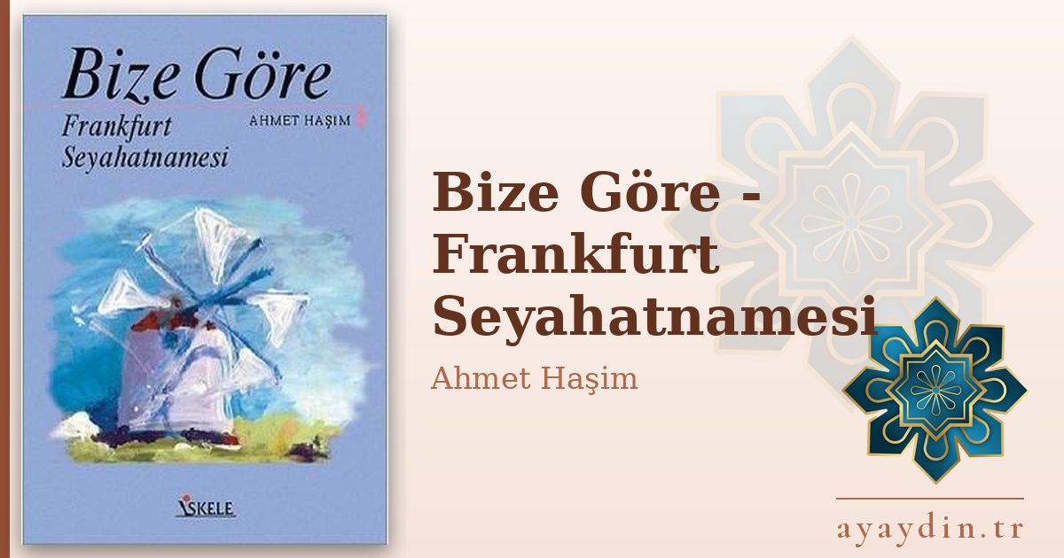 Bize Göre - Frankfurt Seyahatnamesi - Ahmet Haşim kitap alıntıları ve sözleri