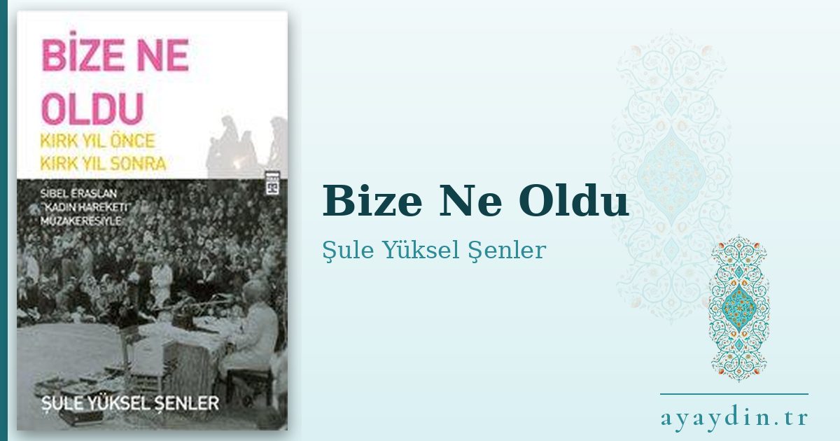 Bize Ne Oldu - Şule Yüksel Şenler kitap alıntıları ve sözleri
