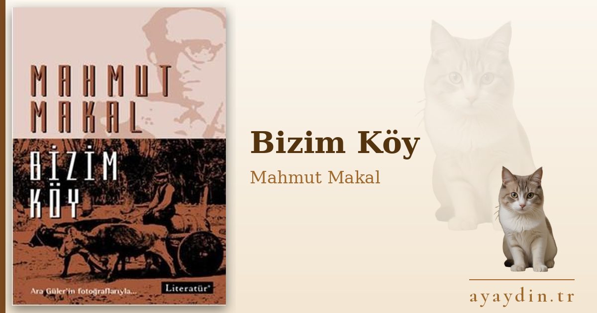 Bizim Köy - Mahmut Makal kitap alıntıları ve sözleri