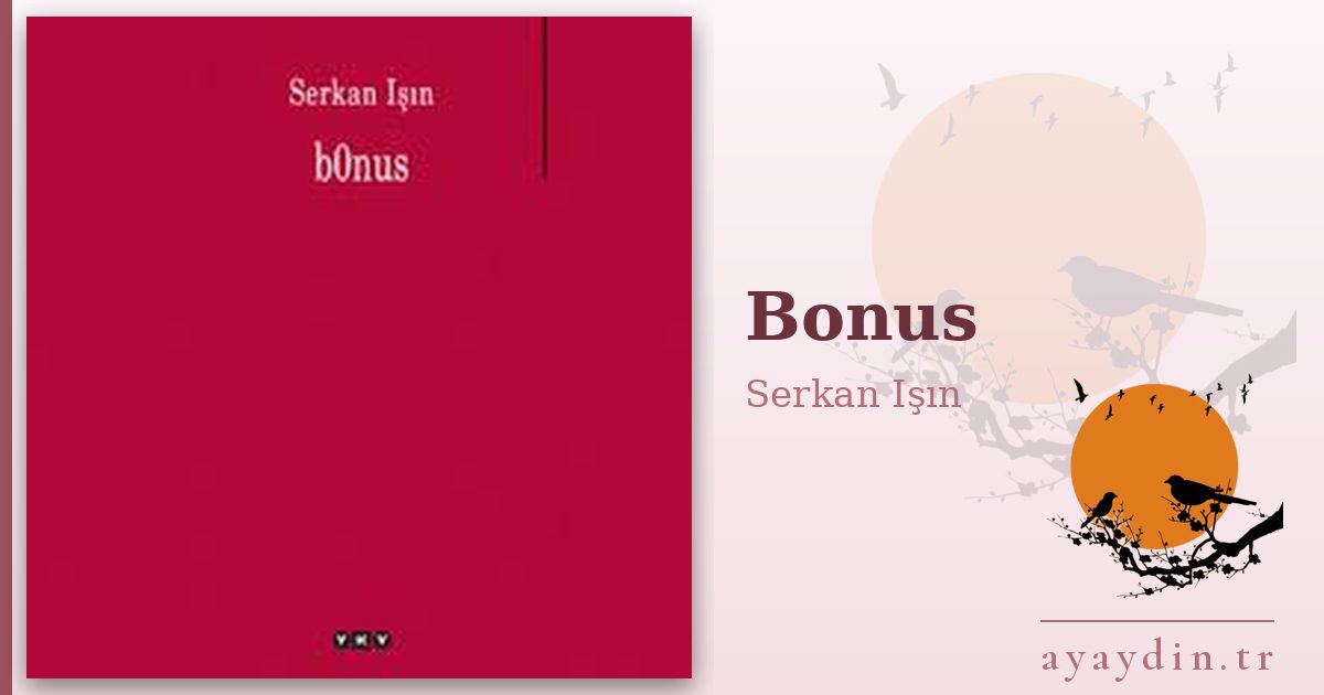 Bonus - Serkan Işın kitap alıntıları ve sözleri