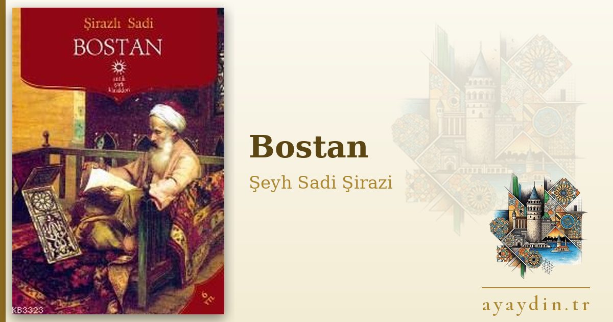 Bostan - Şeyh Sadi Şirazi kitap alıntıları ve sözleri