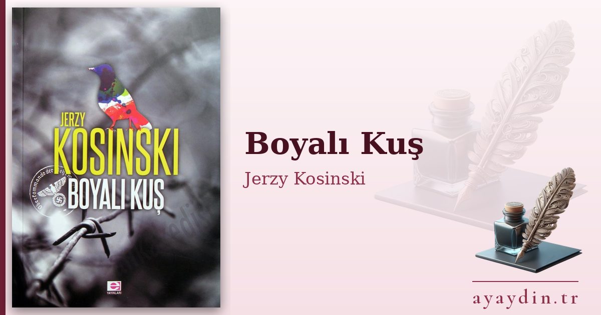 Boyalı Kuş - Jerzy Kosinski kitap alıntıları ve sözleri