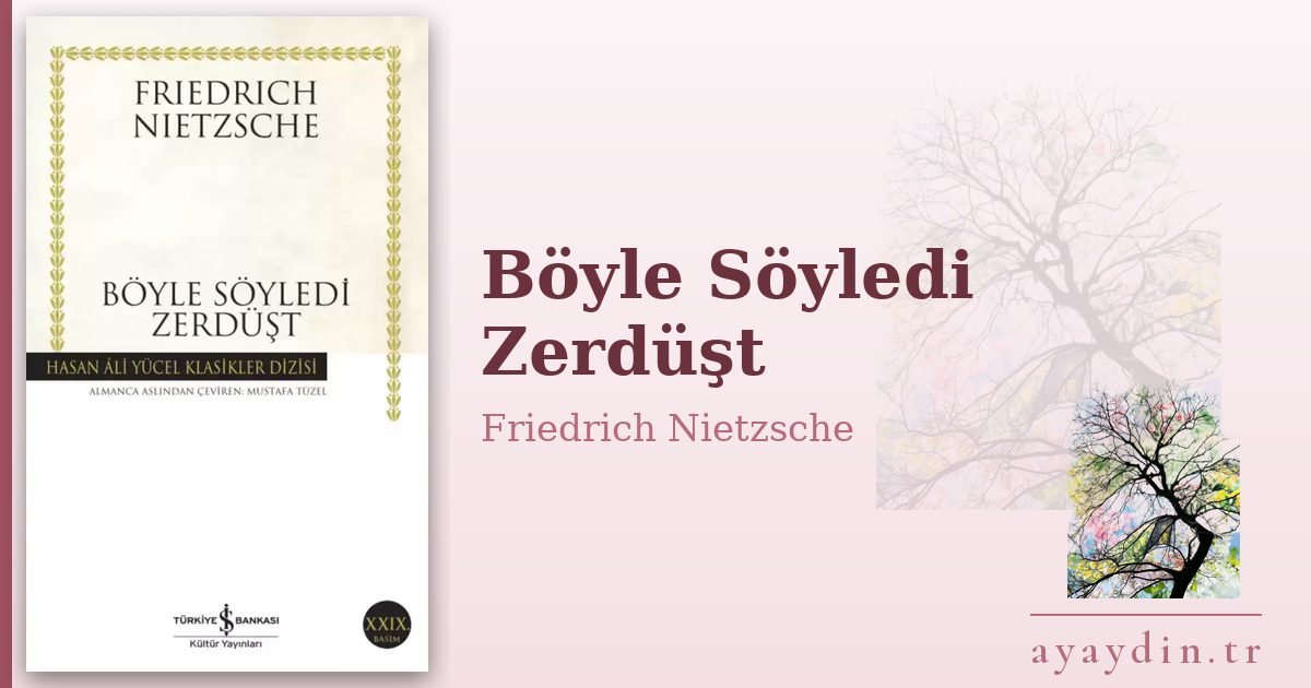 Böyle Söyledi Zerdüşt - Friedrich Nietzsche kitap alıntıları ve sözleri